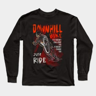 Downhill! Just Ride Long Sleeve T-Shirt